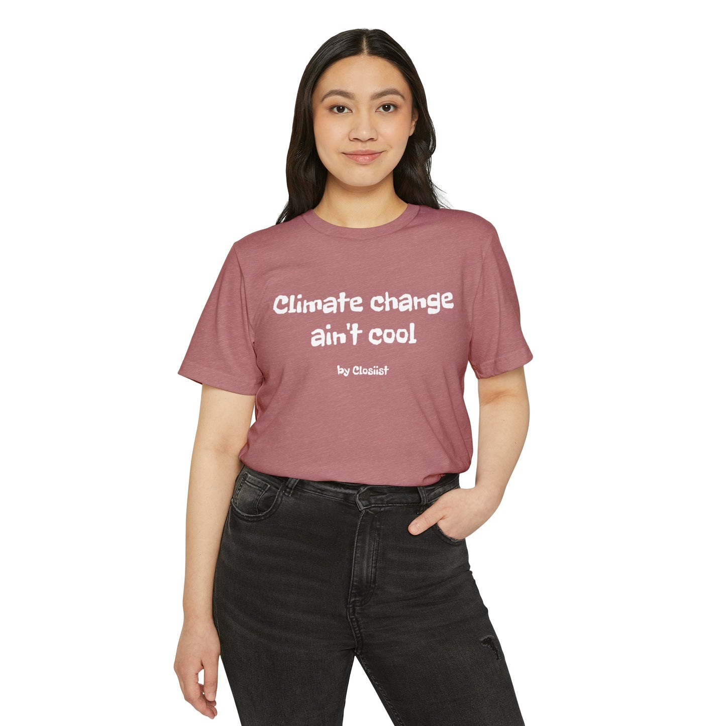 Climate Change Ain't Cool: Eco-Friendly T-Shirt