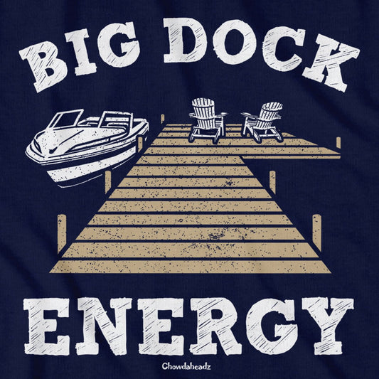 Big Dock Energy T-Shirt