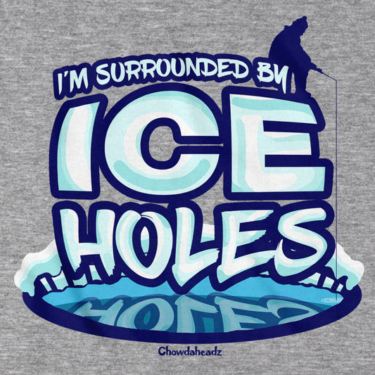 I'm Surrounded By Ice Holes T-Shirt