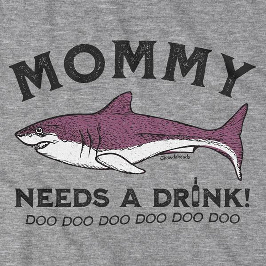 Mommy Shark Needs a Drink T-Shirt