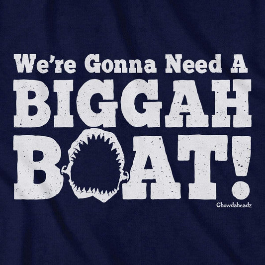 We're Gonna Need A Biggah Boat T-shirt