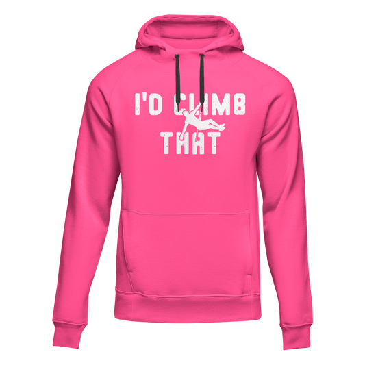 Climbing I'd Climb That Unisex Hoodie