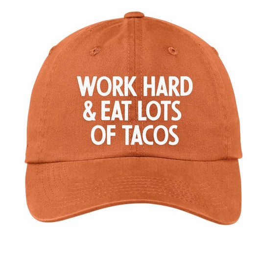Work Hard & Eat Lots of Tacos Baseball Cap