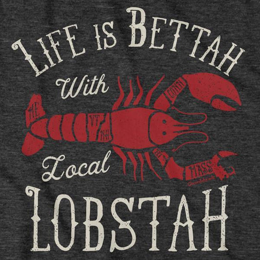 Life Is Bettah With Lobstah T-Shirt