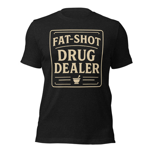 Fat Shot Drug Dealer Unisex t-shirt