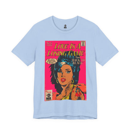 Love Is A Losing Game - Unisex Jersey Short Sleeve Tee
