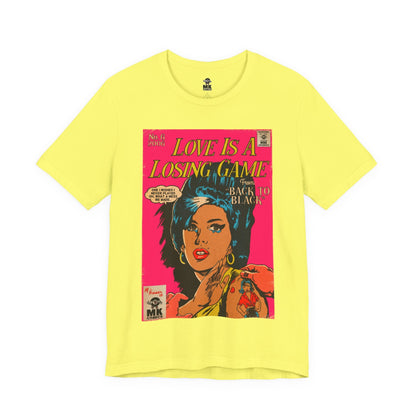 Love Is A Losing Game - Unisex Jersey Short Sleeve Tee