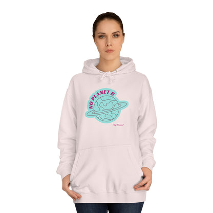 Unisex Hoodie - No Planet B by Closiist