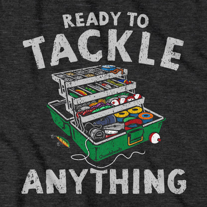 Ready To Tackle Anything T-Shirt