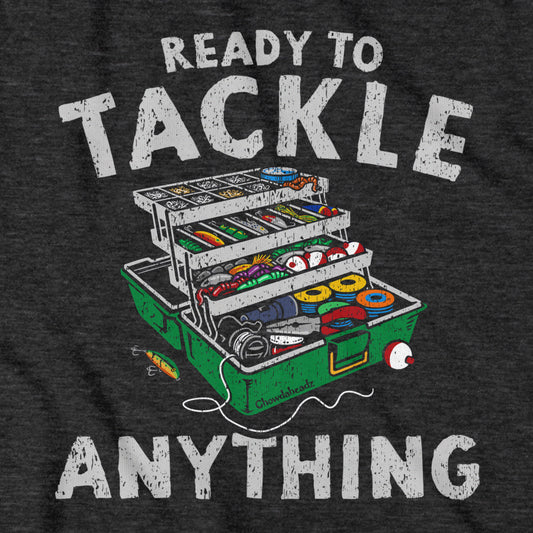 Ready To Tackle Anything T-Shirt