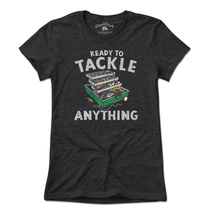Ready To Tackle Anything T-Shirt