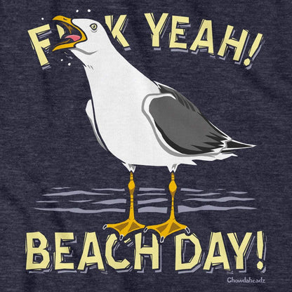 F Yeah! Beach Day! Seagull T-Shirt