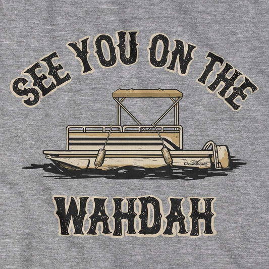See You On The Wahdah T-Shirt