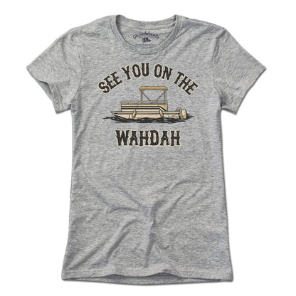 See You On The Wahdah T-Shirt