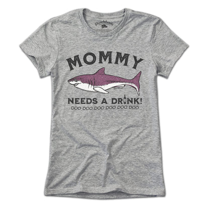 Mommy Shark Needs a Drink T-Shirt