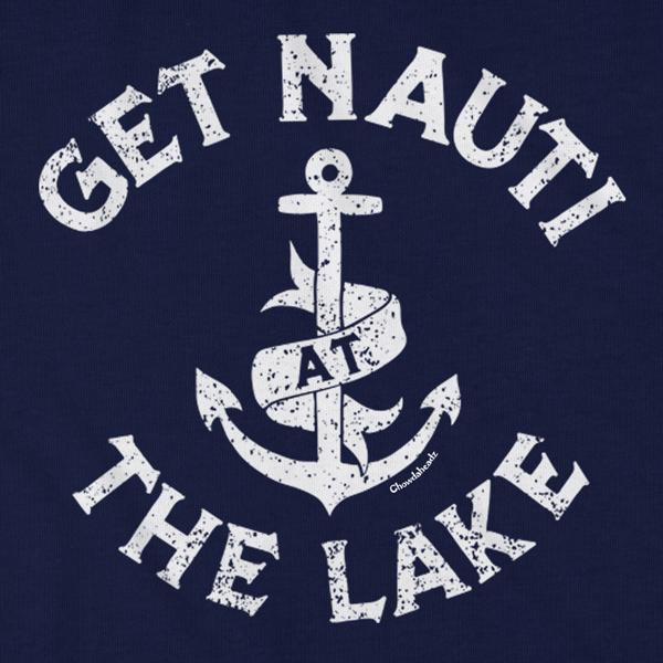 Get Nauti At The Lake T-Shirt