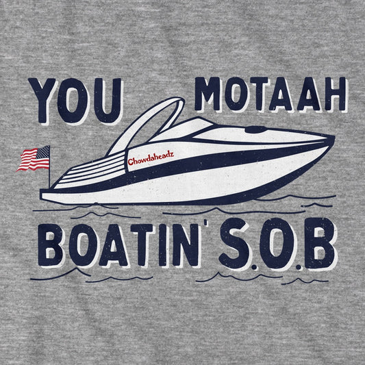 You Motaah Boatin' S.O.B T-Shirt