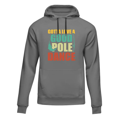 Gotta Love A Good Pole Dance Unisex Hoodie