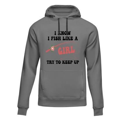 I Fish Like A Girl Unisex Hoodie