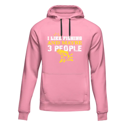 I Like Fishing And Maybe Like 3 People Unisex Hoodie