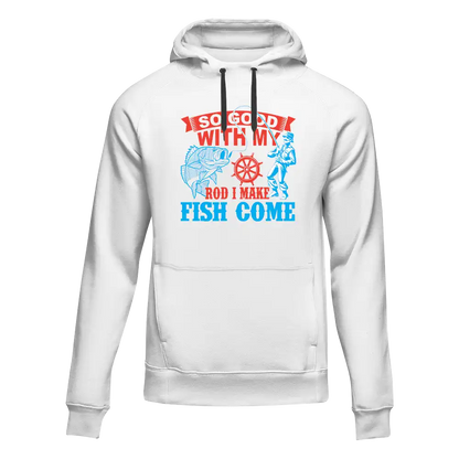I Make Fish Come Unisex Hoodie