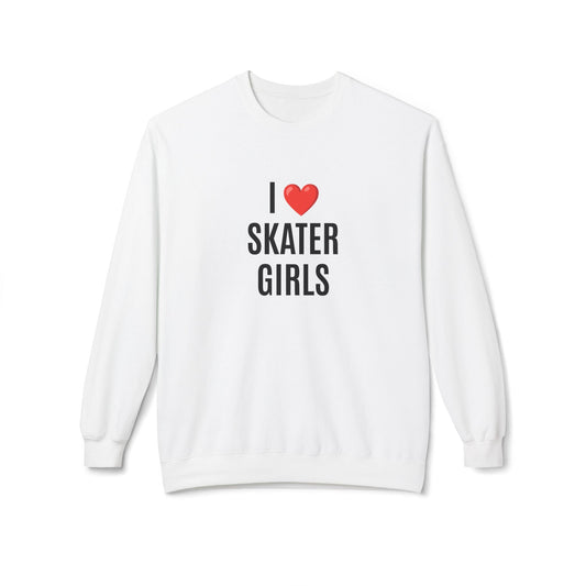 I Love Skater Girls Unisex Fleece Crewneck Sweatshirt