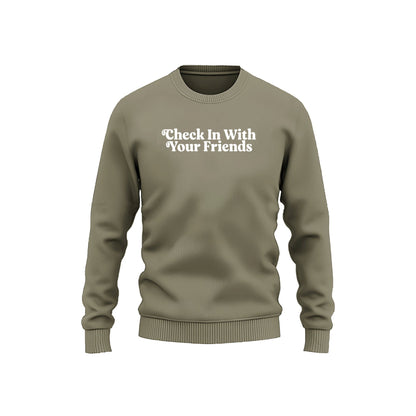 Check on your Friend Crewneck