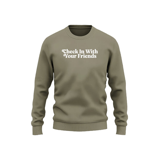 Check on your Friend Crewneck