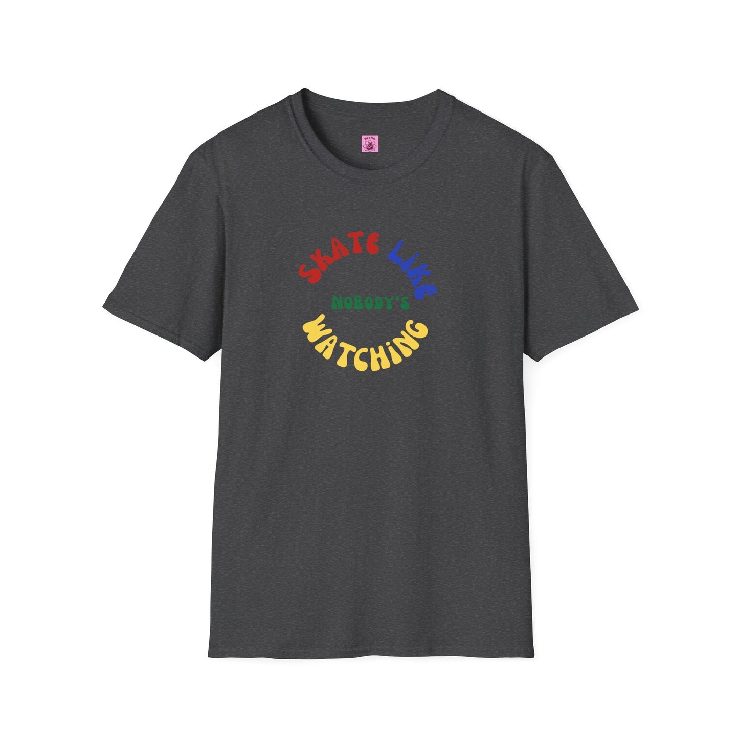 Primary Skate Like Nobody's Watching Unisex T-Shirt