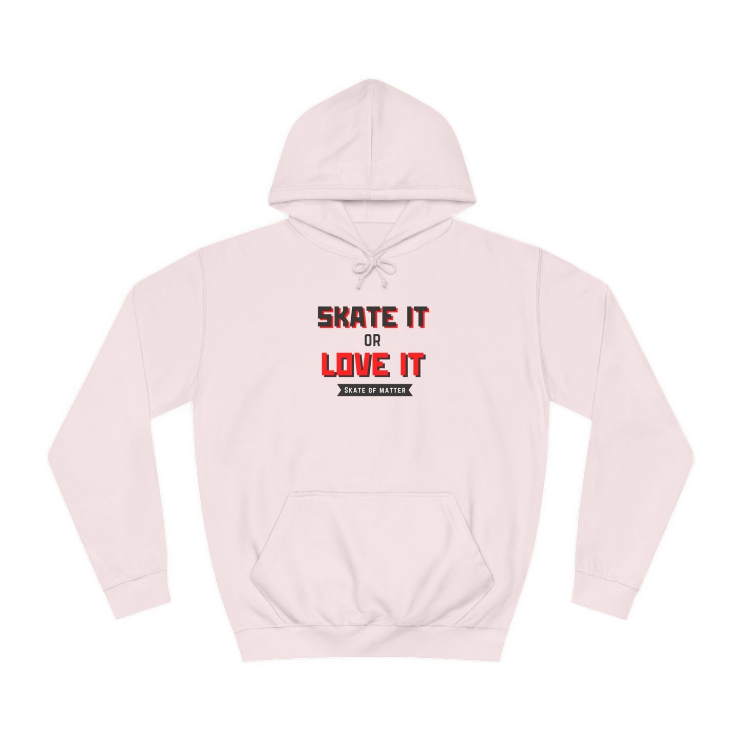 Skate It or Love It Unisex Hoodie
