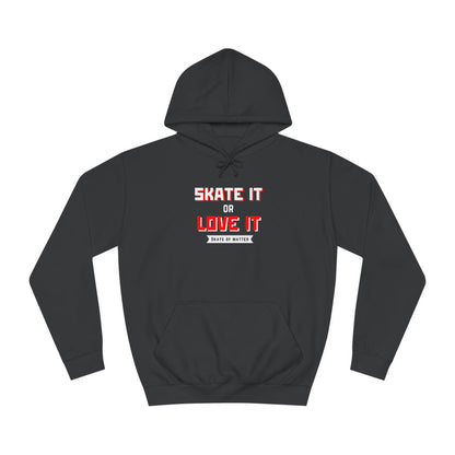 Skate It or Love It Unisex Hoodie