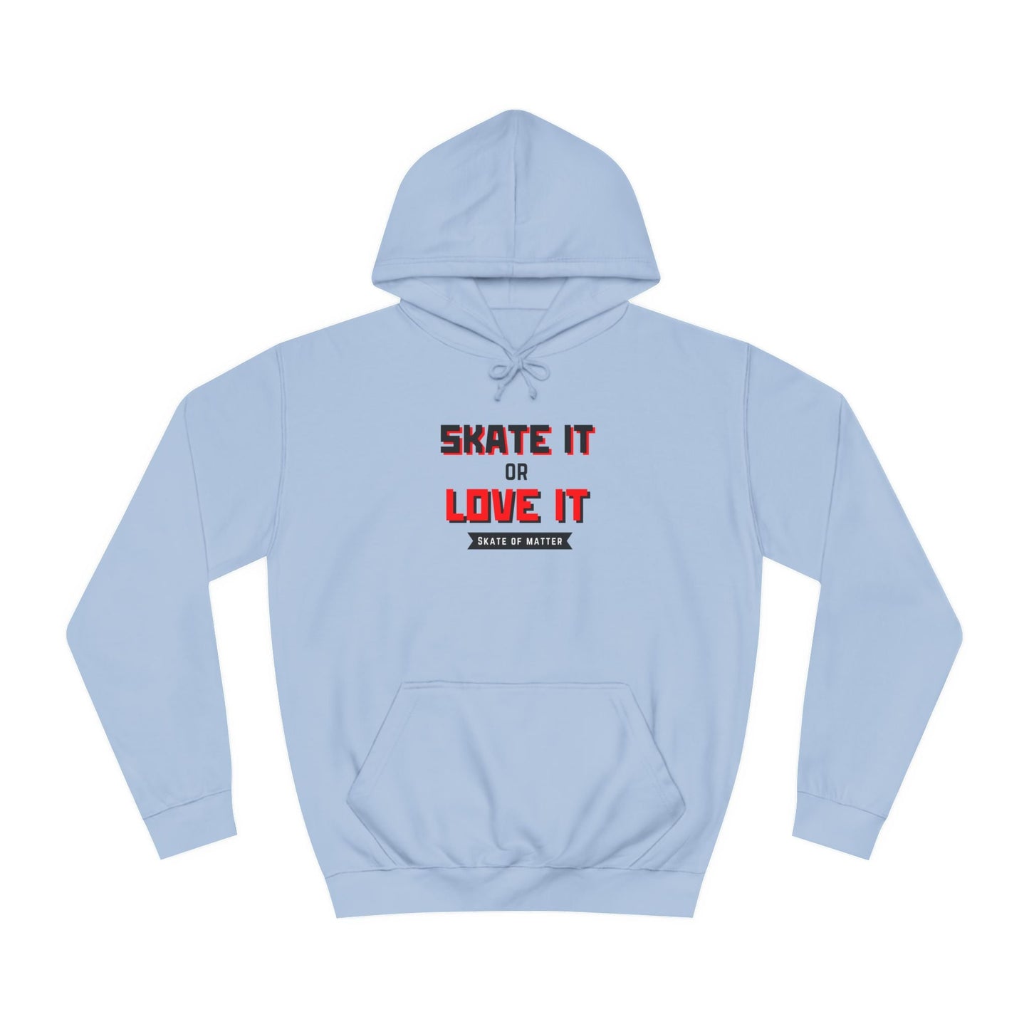 Skate It or Love It Unisex Hoodie