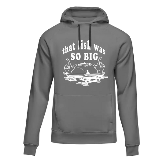 That Fish Was So Big Unisex Hoodie