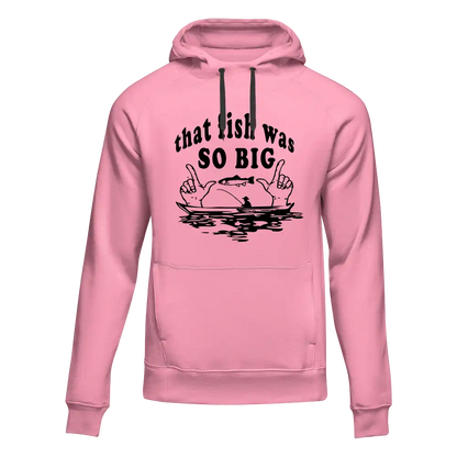 That Fish Was So Big Unisex Hoodie
