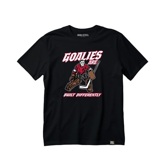 Goalies are Built Differently Tee