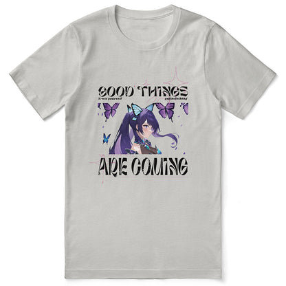 Good Things Are Coming T-Shirt