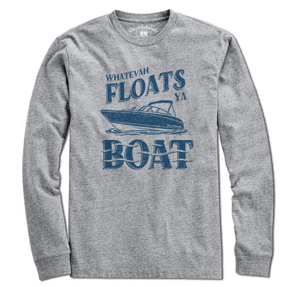 Whatevah Floats Ya Boat T-Shirt
