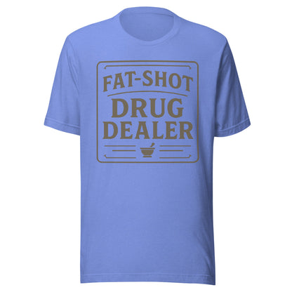 Fat Shot Drug Dealer Unisex t-shirt